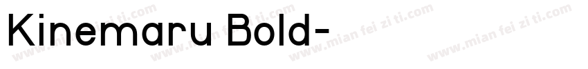 Kinemaru Bold字体转换
